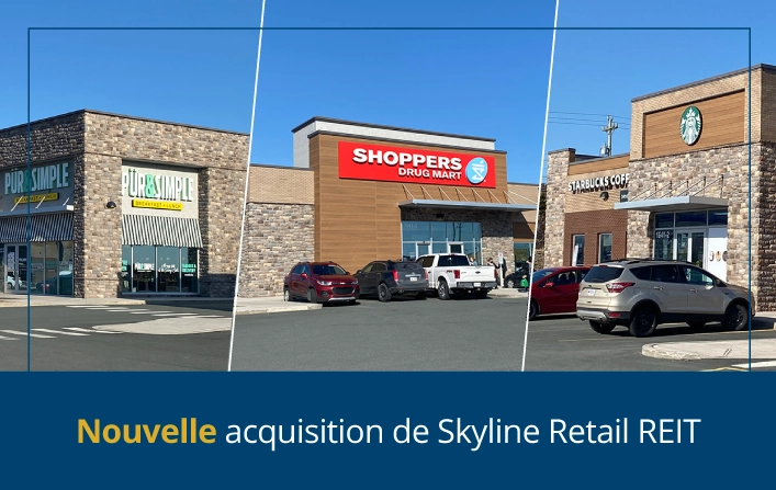 Nouvelle acquisition de Skyline Retail REIT